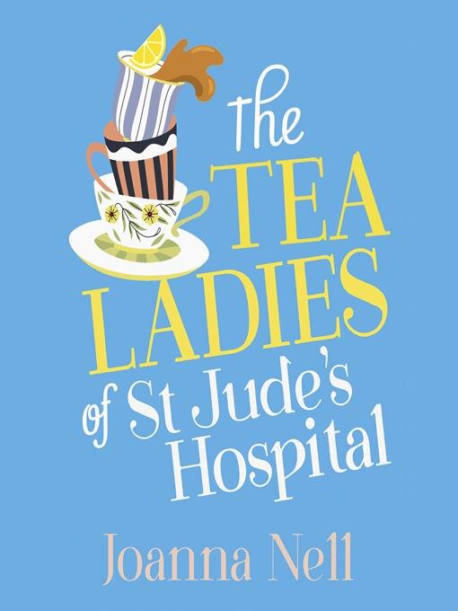 Title details for The Tea Ladies of St Jude's Hospital by Joanna Nell - Available